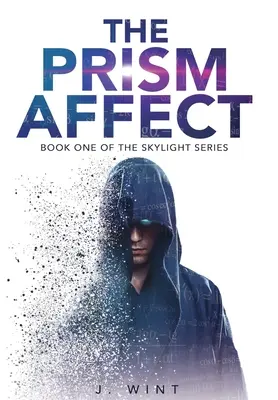 Afekt prizmy: Prvá kniha série Skylight - The Prism Affect: Book One of the Skylight Series