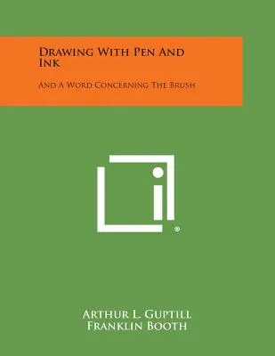 Kreslenie perom a tušom: A niekoľko slov o štetci - Drawing with Pen and Ink: And a Word Concerning the Brush