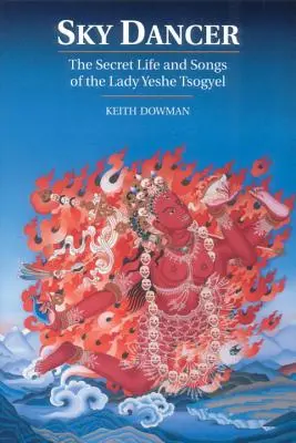 Nebeský tanečník: Tajný život a piesne Lady Yeshe Tsogyel - Sky Dancer: The Secret Life and Songs of Lady Yeshe Tsogyel