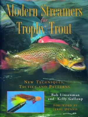 Moderné prúdy na lov trofejných pstruhov: Nové techniky, taktiky a vzory - Modern Streamers for Trophy Trout: New Techniques, Tactics, and Patterns