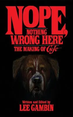 Nie, nič tu nie je v poriadku: The Making of Cujo (tvrdá väzba) - Nope, Nothing Wrong Here: The Making of Cujo (Hardback)