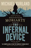Pekelné zariadenie (román profesora Moriartyho) - Infernal Device (A Professor Moriarty Novel)