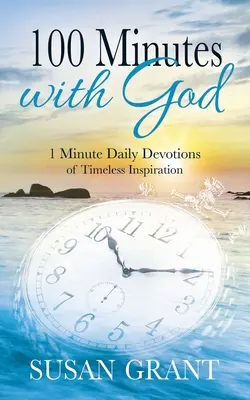 100 minút s Bohom: Minútové denné pobožnosti s nadčasovými inšpiráciami - 100 Minutes with God: 1 Minute Daily Devotions of Timeless Inspirations