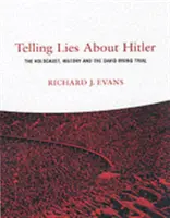 Rozprávanie lží o Hitlerovi - Holokaust, história a súdny proces s Davidom Irvingom - Telling Lies About Hitler - The Holocaust, History and the David Irving Trial