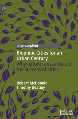 Biofilné mestá pre mestské storočie: Prečo je príroda nevyhnutná pre úspech miest - Biophilic Cities for an Urban Century: Why Nature Is Essential for the Success of Cities