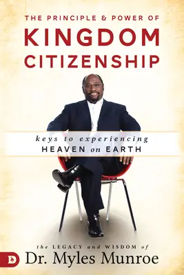 Princíp a moc občianstva kráľovstva: Kľúč k prežívaniu neba na zemi - The Principle and Power of Kingdom Citizenship: Keys to Experiencing Heaven on Earth