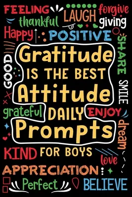 Vďačnosť je najlepší postoj Denné podnety pre chlapcov - Gratitude is the Best Attitude Daily Prompts for Boys