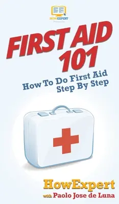 Prvá pomoc 101: Ako poskytnúť prvú pomoc krok za krokom - First Aid 101: How To Do First Aid Step By Step