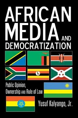 Africké médiá a demokratizácia; verejná mienka, vlastníctvo a právny štát - African Media and Democratization; Public Opinion, Ownership and Rule of Law