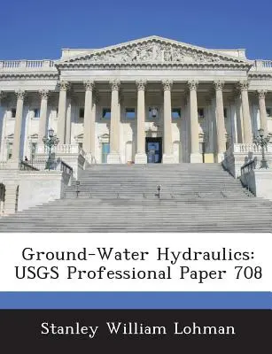 Hydraulika podzemných vôd: Usgs Professional Paper 708 - Ground-Water Hydraulics: Usgs Professional Paper 708