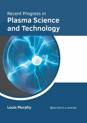Najnovšie pokroky vo vede o plazme a technológiách - Recent Progress in Plasma Science and Technology