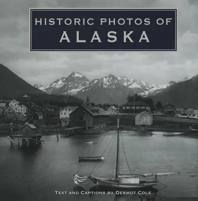 Historické fotografie Aljašky - Historic Photos of Alaska