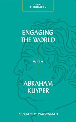 Angažovať sa vo svete s Abrahamom Kuyperom - Engaging the World with Abraham Kuyper