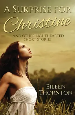 Prekvapenie pre Christine: A iné odľahčené poviedky - A Surprise for Christine: And Other Lighthearted Short Stories