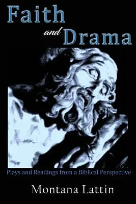 Viera a dráma: Hry a čítania z biblickej perspektívy - Faith and Drama: Plays and Readings from a Biblical Perspective