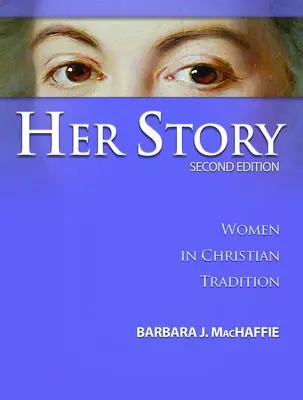 Jej príbeh: Ženy v kresťanskej tradícii, druhé vydanie - Her Story: Women in Christian Tradition, Second Edition