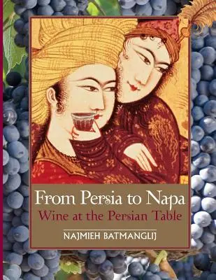 Z Perzie do Napy: Víno na perzskom stole - From Persia to Napa: Wine at the Persian Table