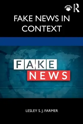 Falošné správy v súvislostiach - Fake News in Context