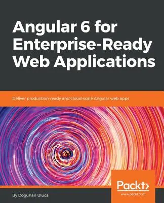 Angular 6 pre webové aplikácie pripravené pre podniky - Angular 6 for Enterprise-Ready Web Applications