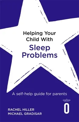 Pomoc dieťaťu s problémami so spánkom: A Self-Help Guide for Parents (Sprievodca svojpomocou pre rodičov) - Helping Your Child with Sleep Problems: A Self-Help Guide for Parents