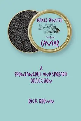 Nahé slnko - kaviár - Naked Sunfish - Caviar