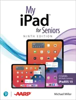 Môj iPad pre seniorov (pokrýva všetky iPady s operačným systémom Ipados 15) - My iPad for Seniors (Covers All Ipads Running Ipados 15)