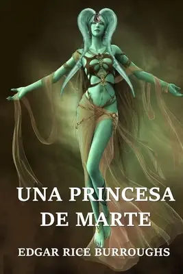 Una Princesa de Marte: A Princess of Mars (Princezná z Marsu), španielske vydanie - Una Princesa de Marte: A Princess of Mars, Spanish edition