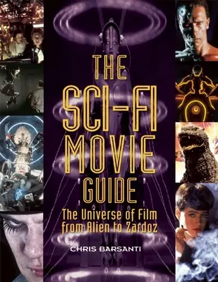 Sprievodca sci-fi filmami: Filmový vesmír od Votrelca po Zardoz - The Sci-Fi Movie Guide: The Universe of Film from Alien to Zardoz