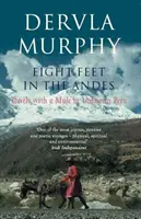 Osem stôp v Andách - Cesty s mulou v neznámom Peru - Eight Feet in the Andes - Travels with a Mule in Unknown Peru