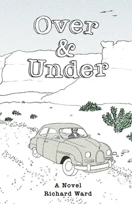 Nad a pod: Účtovanie o mladíckej ceste v ďalekom čase a krajine - Over and Under: An Account of a Youthful Journey in a Distant Time and Land