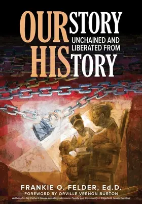 Naša história oslobodená z reťaze a oslobodená od svojej histórie - OURstory Unchained and Liberated from HIStory