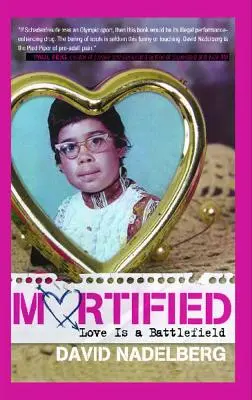 Mortified (Umŕtvený): Láska je bojisko - Mortified: Love Is a Battlefield