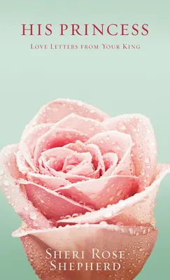 Jeho princezná: Milostné listy od vášho kráľa - His Princess: Love Letters from Your King