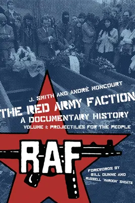 Frakcia Červenej armády, dokumentárna história: Diel 1: Projektily pre ľud - Red Army Faction, a Documentary History: Volume 1: Projectiles for the People
