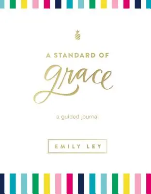 Štandard milosti: Vychádzajte z toho, že sa vám to páči. - A Standard of Grace: Guided Journal
