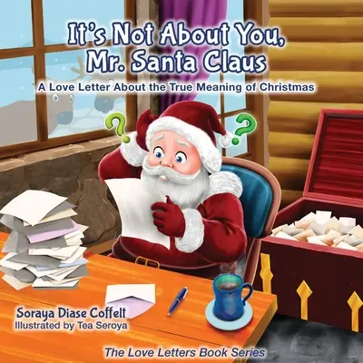 Nie je to o vás, pán Santa Claus: Milostný list o skutočnom význame Vianoc - It's Not about You Mr. Santa Claus: A Love Letter about the True Meaning of Christmas