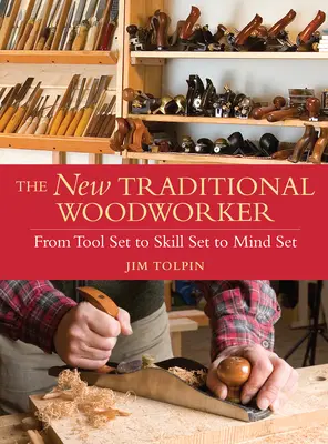 Nový tradičný stolár - od súboru nástrojov cez zručnosti až po myslenie - New Traditional Woodworker - From Tool Set to Skill Set to Mind Set