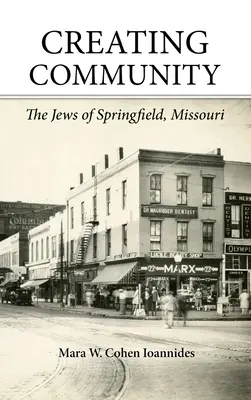Vytváranie spoločenstva: Židia zo Springfieldu, Missouri - Creating Community: The Jews of Springfield, Missouri