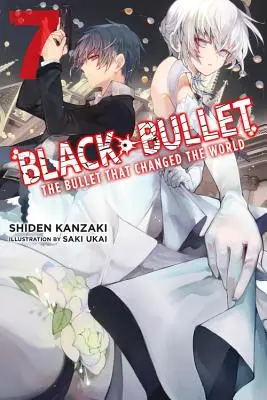 Black Bullet, Vol. 7 (Light Novel) (Čierna strela, zv. 7): Guľka, ktorá zmenila svet (7) - Black Bullet, Vol. 7 (Light Novel): The Bullet That Changed the World