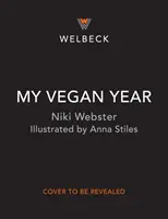 Môj vegánsky rok - Sezónny sprievodca mladého človeka vegánskym životným štýlom - My Vegan Year - The Young Person's Seasonal Guide to Going Vegan