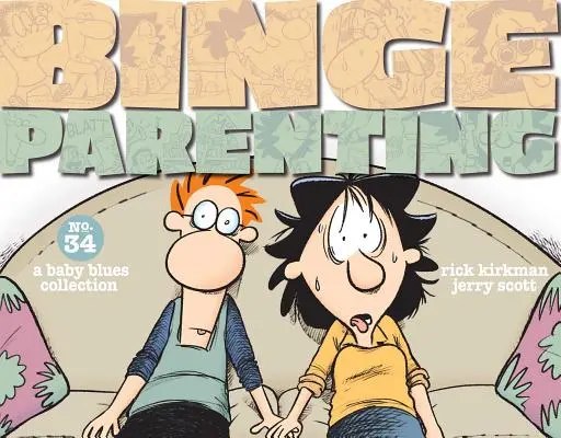Binge Parenting: Rodičovstvo v strese: Baby Blues Collection - Binge Parenting: A Baby Blues Collection