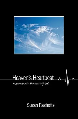 Nebeský tlkot srdca: Cesta do Božieho srdca - Heaven's Heartbeat: A Journey Into the Heart of God