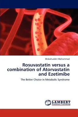 Rosuvastatín verzus kombinácia atorvastatínu a ezetimibu - Rosuvastatin versus a combination of Atorvastatin and Ezetimibe