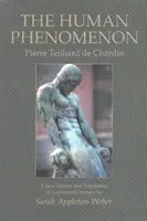 Fenomén človek: Nové vydanie a preklad knihy Le Phenomene Humain od Sarah Appleton-Weber - The Human Phenomenon: A New Edition and Translation of Le Phenomene Humain by Sarah Appleton-Weber