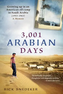 3 001 arabských dní: Vyrastanie v americkom ropnom tábore v Saudskej Arábii (1953-1962) Spomienky - 3,001 Arabian Days: Growing Up in an American Oil Camp in Saudi Arabia (1953-1962) A Memoir