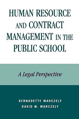 Riadenie ľudských zdrojov a zmlúv vo verejnej škole: Právna perspektíva - Human Resource and Contract Management in the Public School: A Legal Perspective