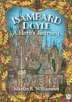 ISAMBARD DOYLE: CESTA HRDINU - ISAMBARD DOYLE: A HERO'S JOURNEY