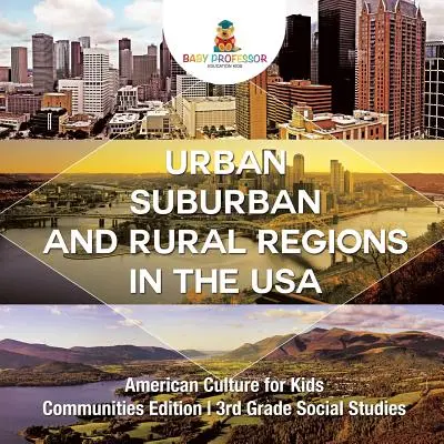 Mestské, prímestské a vidiecke regióny v USA Americká kultúra pre deti - komunity Edícia pre 3. ročník ZŠ Spoločenské vedy - Urban, Suburban and Rural Regions in the USA American Culture for Kids - Communities Edition 3rd Grade Social Studies