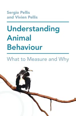 Pochopenie správania zvierat: Čo treba merať a prečo - Understanding Animal Behaviour: What to Measure and Why
