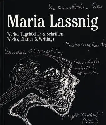 Maria Lassnigová: Lassningová: diela, denníky a spisy - Maria Lassnig: Works, Diaries & Writings